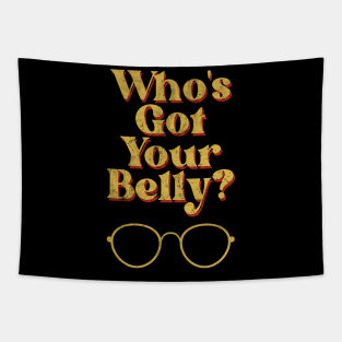 Who's got your Belly? Bubbles Design 1 Tapestry