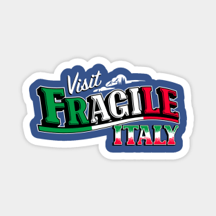 Visit Fragile Italy Magnet