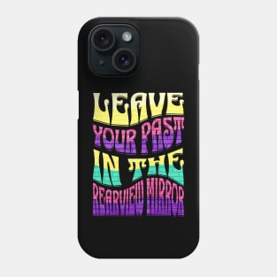 Van Life Leave Your Past In The Rearview Mirror Phone Case