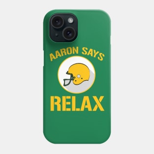Aaron Says Relax - Green Bay Phone Case