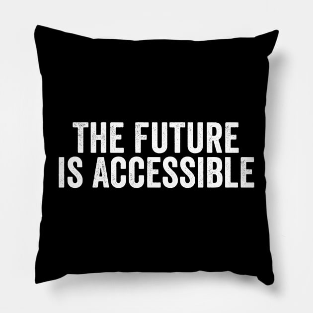 Vintage The Future is Accessible White Pillow by GuuuExperience