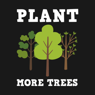 Plant More Trees Nature Conservation T-Shirt