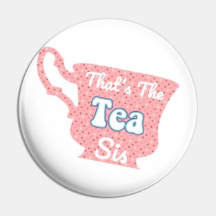 That's The Tea Sis Pink Polka Dot Pastel Cute Trendy Saying Pin