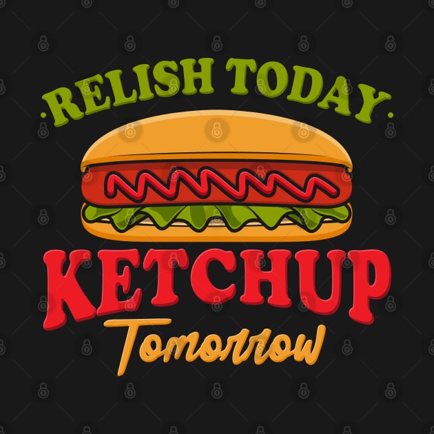 FOOD PUN: Relish Today by woormle