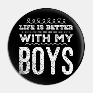 Life is better with my boys Funny family funny mom dad mother mama of boys Pin