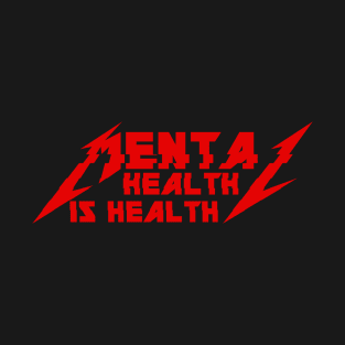 METAL HEALTH IS HEALTH T-Shirt