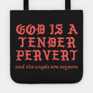 God Is A Tender Pervert Tote