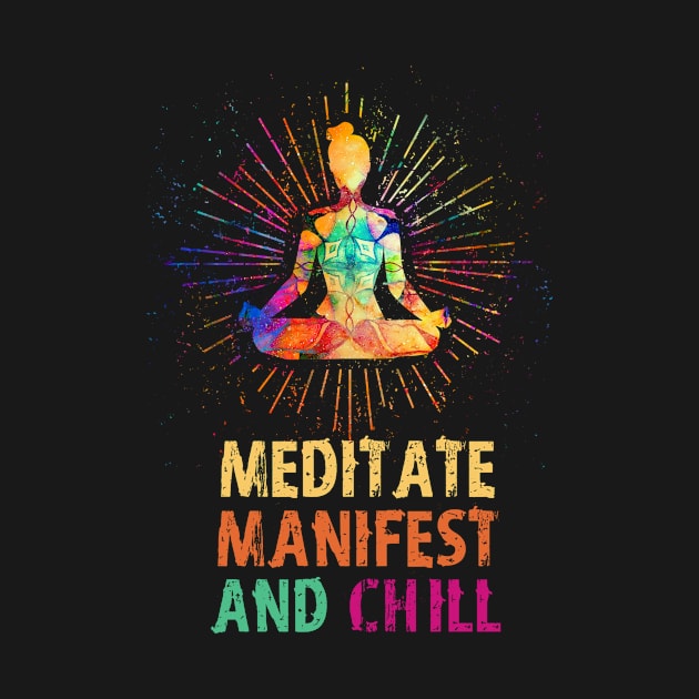 Meditate Manifest and Chill, Yoga by dukito