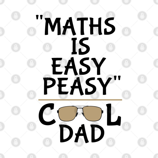 Maths is easy peasy Cool Dad - Math Dad - Phone Case