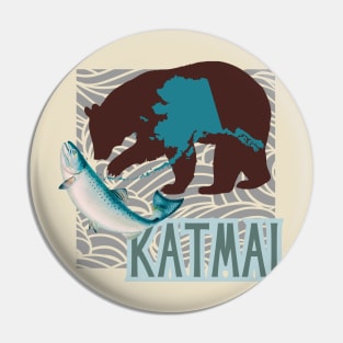 Katmai National Park. Home of the Very Fattest Bears Pin