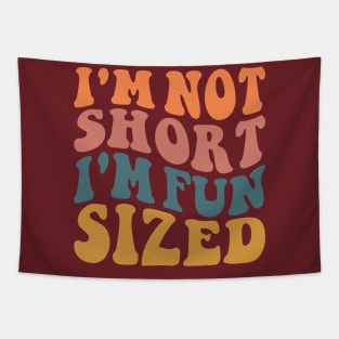 I'm Not Short I'm Fun Sized Tapestry