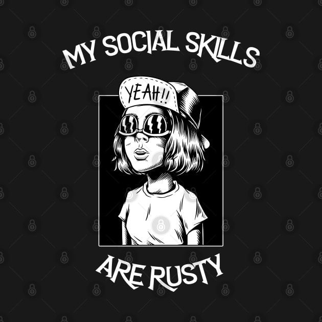 My Social Skills Are Rusty funny quote for loneless people by kevenwal