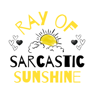 Ray of sarcastic sunshine T-Shirt