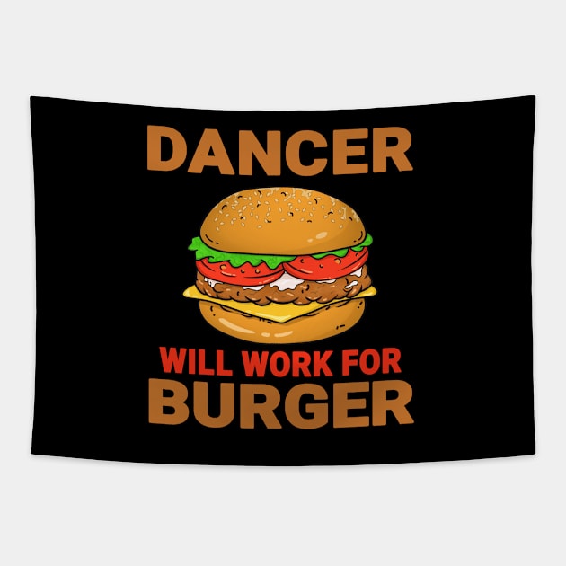 Dancer Funny Burger Lover Design Quote Tapestry by jeric020290