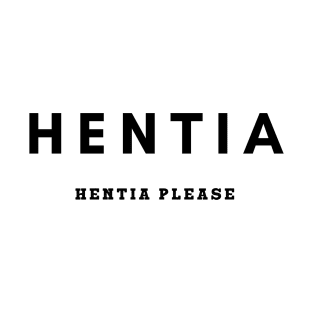 Hentia  Hentia Please T-Shirt