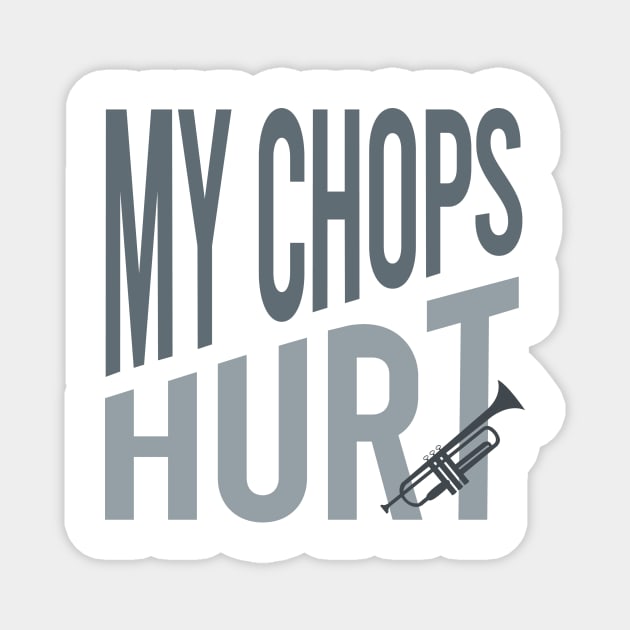 My Chops Hurt Magnet by whyitsme