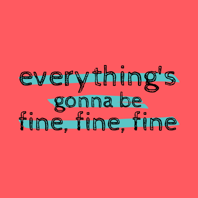 Everything's Gonna Be Fine, Fine, Fine - Jagged Little Pill Musical Quote by sammimcsporran