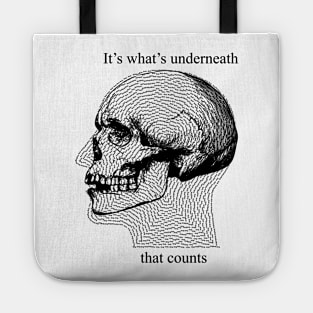 It's What's Underneath That Counts Tote