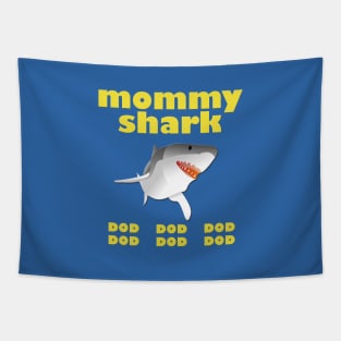 Mommy shark dod dod dod t-shirt Tapestry