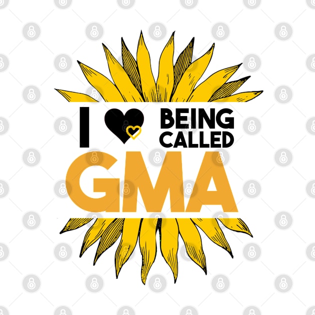 I love Being Called Gma Sunflower by FanaticTee