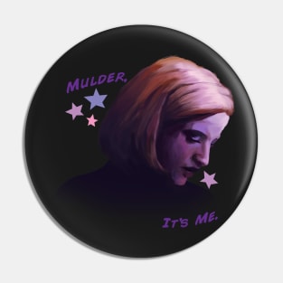 Mulder, It's Me Pin