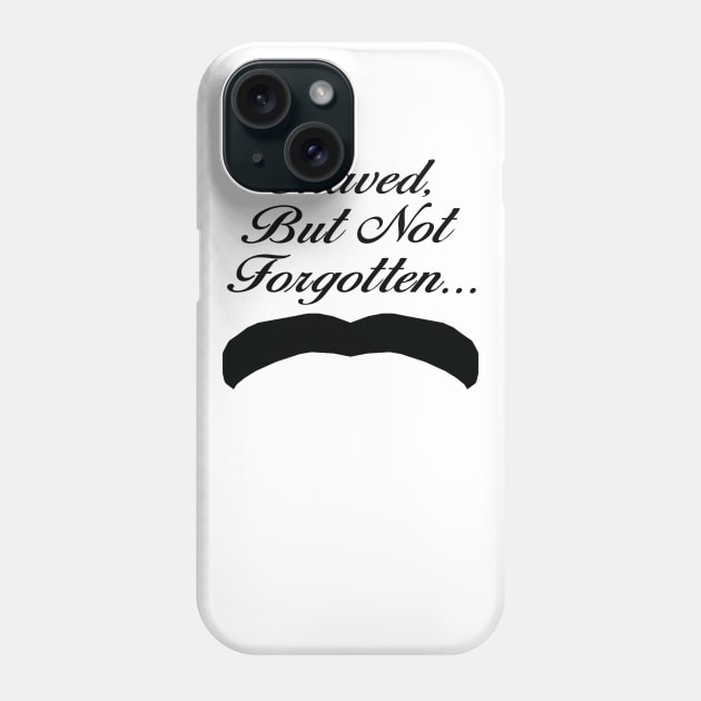 Henry Cavill King Stache Shaved But Not Forgotten Shirt - Black Text Phone Case by 90s Kids Forever