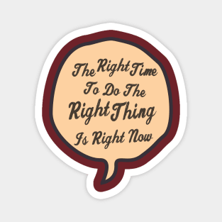 Right Thing Magnet