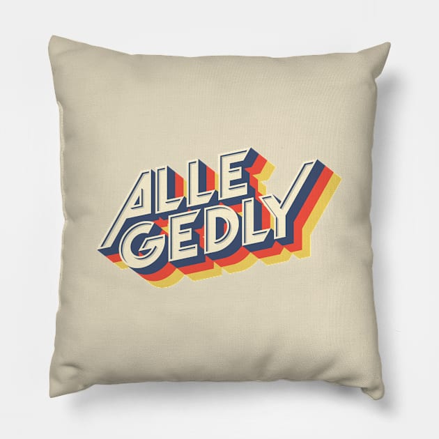 Allegedly, Letterkenny Pillow by idjie