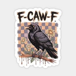 F-Caw-F – Funny Crow Gothic Grunge Design Magnet