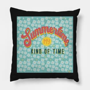 The Summertime is my kind of time with daisies Pillow