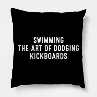 Swimming The Art of Dodging Kickboards. Pillow