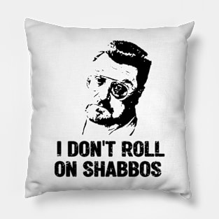 I Dont Roll On Shabbos Big Lebowski Pillow