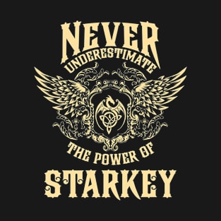 Starkey Name Shirt Starkey Power Never Underestimate T-Shirt