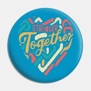 Stronger Together Valentines Day Heart Pin