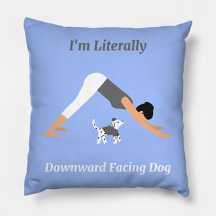 I'm Literally Downward Facing Dog Pillow