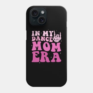 In my Dance Mom Era Phone Case