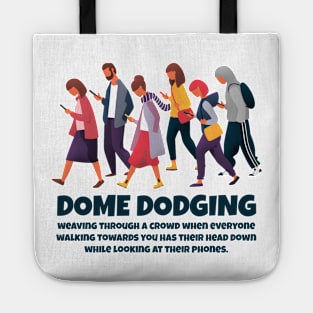 Dome Dodging Tote