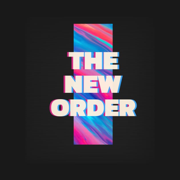 The New Order by Tip Top Tee's