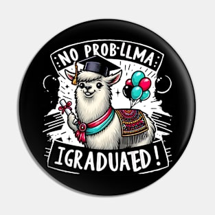 NO PROBLLAMA - I GRADUATED  - FUNNY ANIMALS GRADUATION DAY CELEBRATION Pin