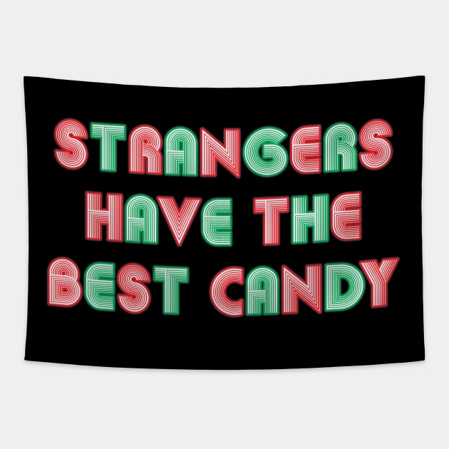 Strangers Have The Best Candy - Neon Style Text Tapestry by Whimsical Thinker