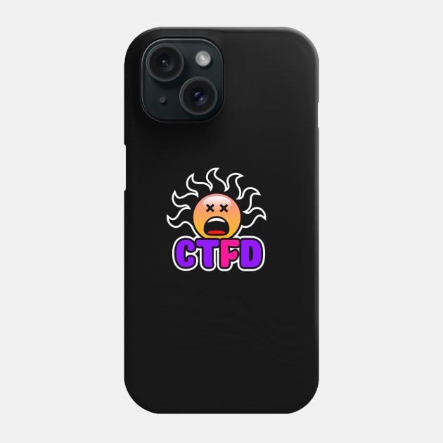 CTFD! Phone Case by battledad