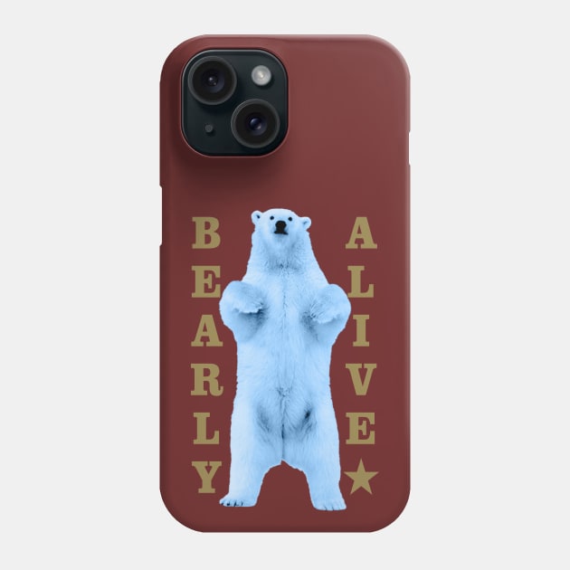 Bearly Alive Phone Case by PLAYDIGITAL2020