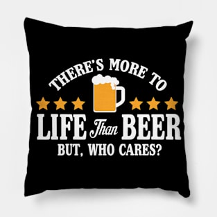 More to life than beer Pillow