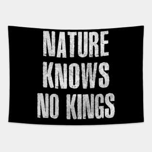 Nature Knows No Kings  ∆ Tapestry