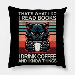 that's what i do i read book i drink coffee and i know things Pillow