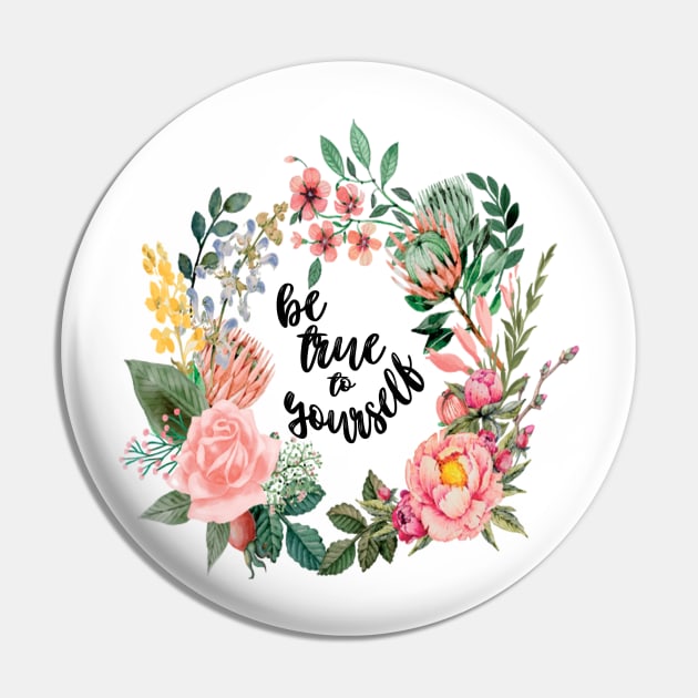 Be True To Yourself Pin by frickinferal