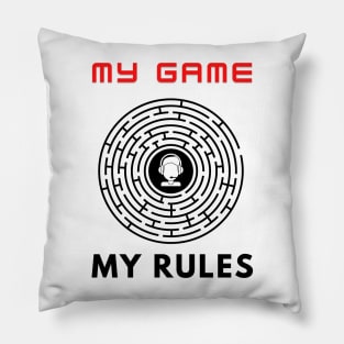 My game my rules motivational design Pillow