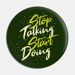 Typography Quote: Stop Talking Start Doing Pin