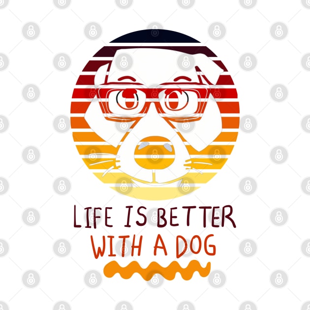 Retro style: Life is Better with a Dog by O.M design