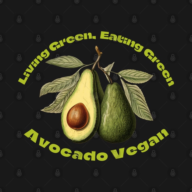 Living Green, Eating Green: Avocado Vegan by OscarVanHendrix